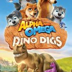 Alpha and Omega: Dino Digs (2016)